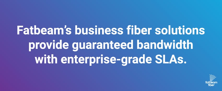 Fatbeam’s business fiber solutions provide guaranteed bandwidth with enterprise-grade SLAs.